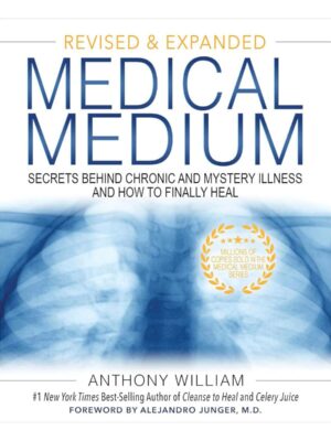 Medical Medium Revised and Expanded Anthony William