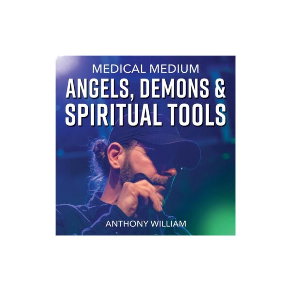 Medical Medium Angels, Demons & Spiritual Tools Hörbuch